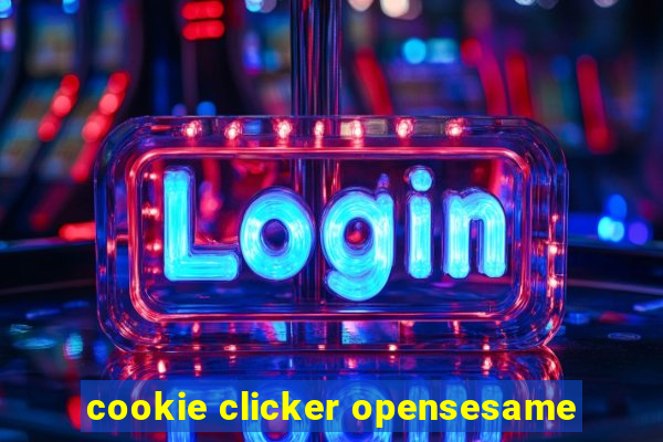 cookie clicker opensesame